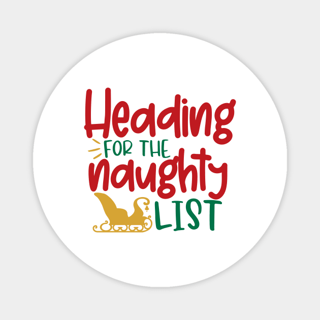 Heading for the naughty list Magnet by Coral Graphics